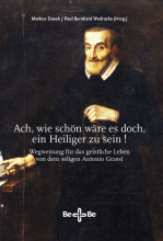 „Ach, wie schön wäre es doch, ein Heiliger zu sein!“