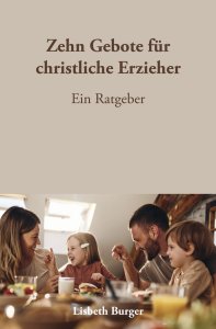 Zehn Gebote für christliche Erzieher