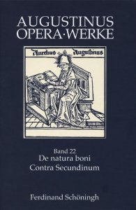 De natura boni /Contra Secundinum Manichaeum