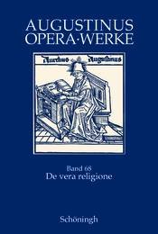 De vera religione /Die wahre Religion