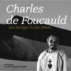 Charles de Foucauld - Ein Heiliger in der Wüste - Hörbuch
