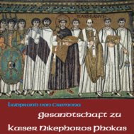 Gesandtschaft zu Kaiser Nikephoros Phokas - Hörbuch
