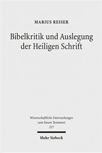 Bibelkritik und Auslegung der Heiligen Schrift