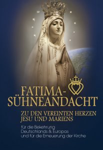 Fatima Sühneandacht zu den vereinten Herzen Jesu und Mariens