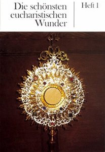 Die schönsten eucharistischen Wunder, Heft 1-5
