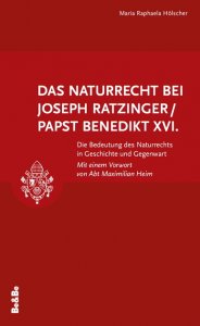 Das Naturrecht bei Joseph Ratzinger / Benedikt XVI.