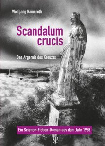 Scandalum crucis Das Ärgernis des Kreuzes