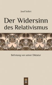 Der Widersinn des Relativismus