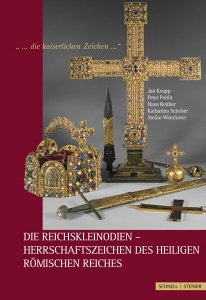 Die Reichskleinodien - Herrschaftszeichen des Heiligen Römischen Reiches