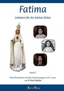 Fatima - Leitstern für die letzten Zeiten Bd. 2