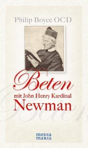 Beten mit John Henry Kardinal Newman