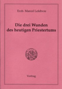 Die drei Wunden des heutigen Priestertums