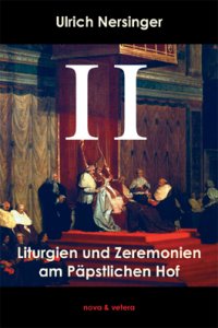 Liturgien und Zeremonien am Päpstlichen Hof, Band 2