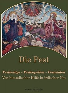 Die Pest - Pestheillige, Pestkapellen, Pestsäulen