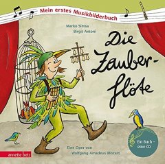 Die Zauberflöte - Mein erstes Musikbilderbuch mit CD