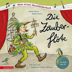 Die Zauberflöte (Mein erstes Musikbilderbuch mit CD und zum Streamen)