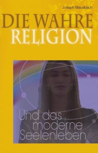 Die wahre Religion und das moderne Seelenleben