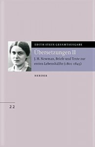 Edith Stein Gesamtausgabe / Übersetzung von John Henry Newman, Briefe und Texte zur ersten Lebenshälfte (1801-1845)