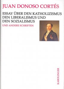 Essay über den Katholizismus, den Liberalismus und den Sozialismus