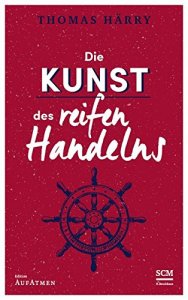 Die Kunst des reifen Handelns