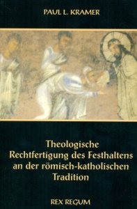 Theologische Rechtfertigung des Festhaltens an der römisch-katholischen Tradition