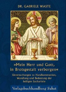 »Mein Herr und Gott, in Brotsgestalt verborgen«