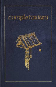 Completorium. Die Komplet. Das kirchliche Abendgebet