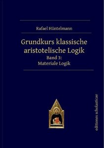 Grundkurs klassische aristotelische Logik - Materiale Logik
