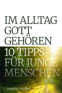 Im Alltag Gott gehören