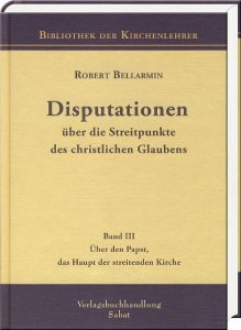 Disputationen über die Streitpunkte des christlichen Glaubens Bd. III