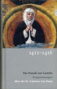 Caterina von Siena. Gesamtausgabe / Der Prozeß von Castello