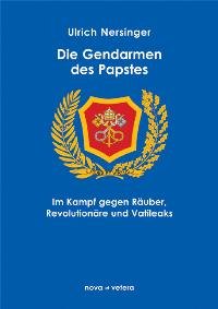 Die Gendarmen des Papstes