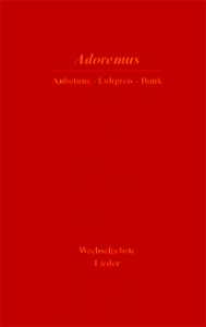 Adoremus - Anbetung - Lobpreis - Dank 
