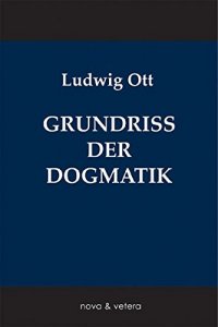 Grundriss der katholischen Dogmatik