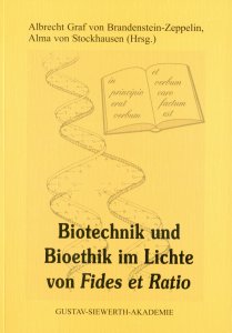 Biotechnik und Bioethik im Lichte von Fides et Ratio