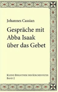 Gespräche mit Abba Isaak über das Gebet