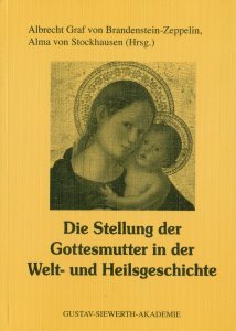 Die Stellung der Gottesmutter in der Welt- und Heilsgeschichte