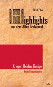 Highlights aus dem Alten Testament / Highlights aus dem Alten Testament (Band V): Krieger, Helden, Könige