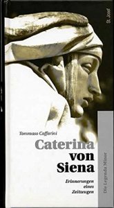 Caterina von Siena. Gesamtausgabe / Erinnerungen eines Zeitzeugen (Die Legenda Minor)