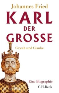 Karl der Große. Gewalt und Glaube