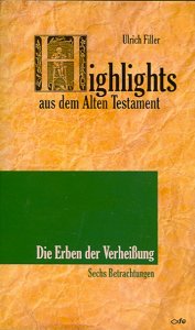 Highlights aus dem Alten Testament - Erben der Verheißung. Sechs Betrachtungen
