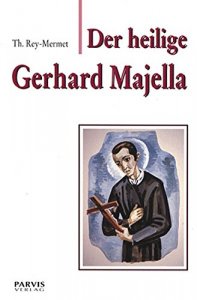 Der heilige Gerhard Majella (1726-1755)