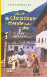 Als ich die Christtagsfreude holen ging - vergriffen