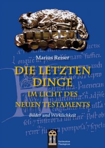 Die Letzten Dinge im Licht des Neuen Testaments