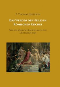 Das Werden des Heiligen Römischen Reiches