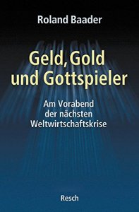 Geld, Gold und Gottspieler