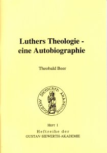 Luthers Theologie - eine Autobiographie