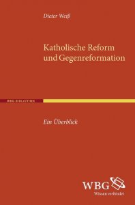 Katholische Reform und Gegenreformation. Ein Überblick
