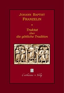 Johann Baptist Franzelin, Traktat über die göttliche Tradition