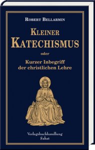 Kleiner Katechismus oder kurzer Inbegriff der christlichen Lehre